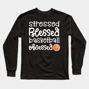 Stressed Blessed Basketball Obsessed Girls Boys Cute Funny Long Sleeve T-Shirt